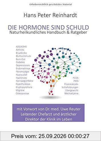 Die Hormone sind schuld: Naturheilkundlicher Ratgeber