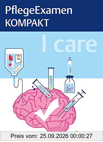 I care - PflegeExamen KOMPAKT