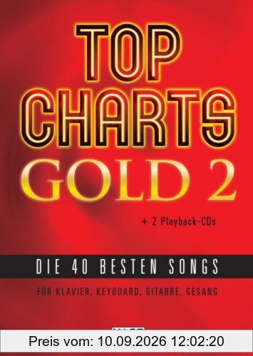 Top Charts Gold 2: Die 40 besten Songs Für Klavier, Keyboard, Gitarre, Gesang