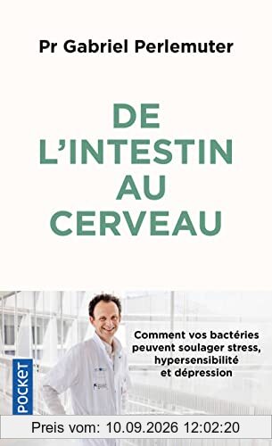 De l'intestin au cerveau : comment vos bactéries peuvent soulager stress, hypersensibilité et dépression