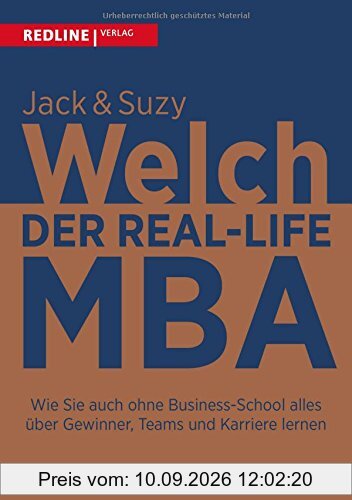 Der Real-Life MBA: Wie Sie auch ohne Business-School alles über Gewinner, Teams und Karriere lernen