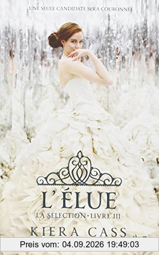 La sélection. Vol. 3. L'élue