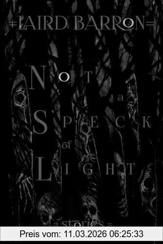 Laird Barron Not A Speck Of Light, Stories