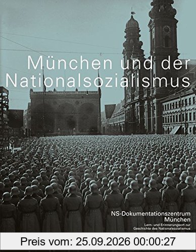 München und der Nationalsozialismus: Katalog des NS-Dokumentationszentrums München