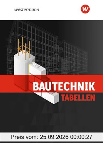 Bautechnik Tabellen: Tabellenbuch