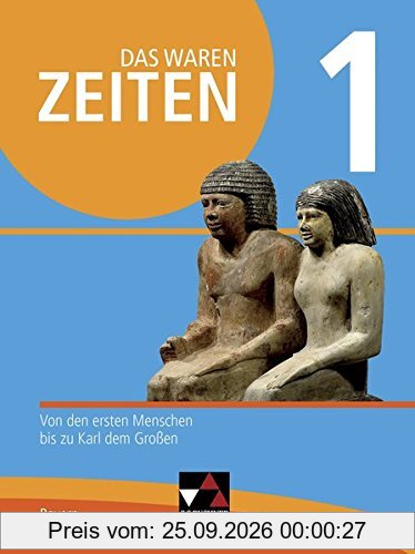 Das waren Zeiten – Neue Ausgabe Bayern / Unterrichtswerk für Geschichte an Gymnasien: Das waren Zeiten – Neue Ausgabe Bayern / Das waren …