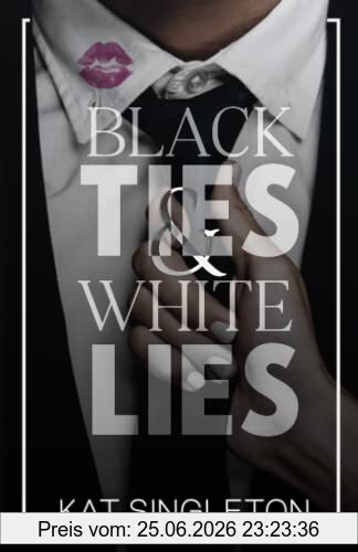 Kat Singleton Black Ties And White Lies, A Billionaire Fake Fiance Romance