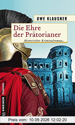 Die Ehre der Prätorianer: Historischer Roman (Historische Romane im GMEINER-Verlag)