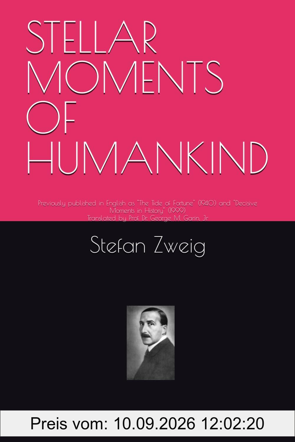 STELLAR MOMENTS OF HUMANKIND: Previously published in English as The Tide of Fortune (1940) and Decisive Moments in History (1999)