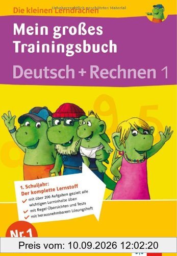 Die kleinen Lerndrachen: Mein großes Trainingsbuch Deutsch + Rechnen 1. Klasse. Trainingsbuch mit separatem Lösungsheft