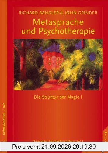 Metasprache und Psychotherapie: Die Struktur der Magie I. Neu übersetzte Auflage
