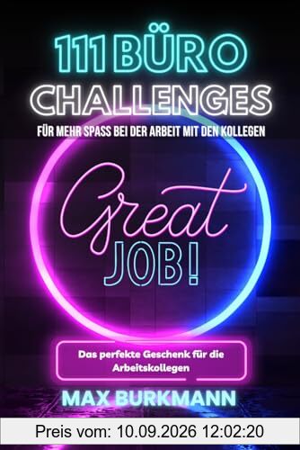 111 Büro Challenges: Für mehr Spaß bei der Arbeit mit den Kollegen - Das perfekte Geschenk für die Arbeitskollegen