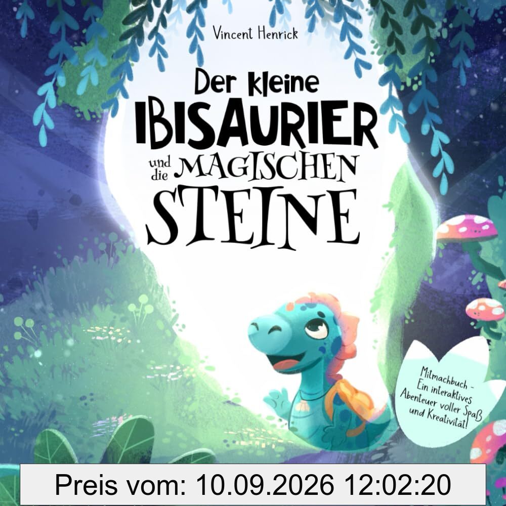 Der kleine Ibisaurier und die magischen Steine: Ein Vorlesebuch und Geschenkbuch für Kinder ab 2 Jahren