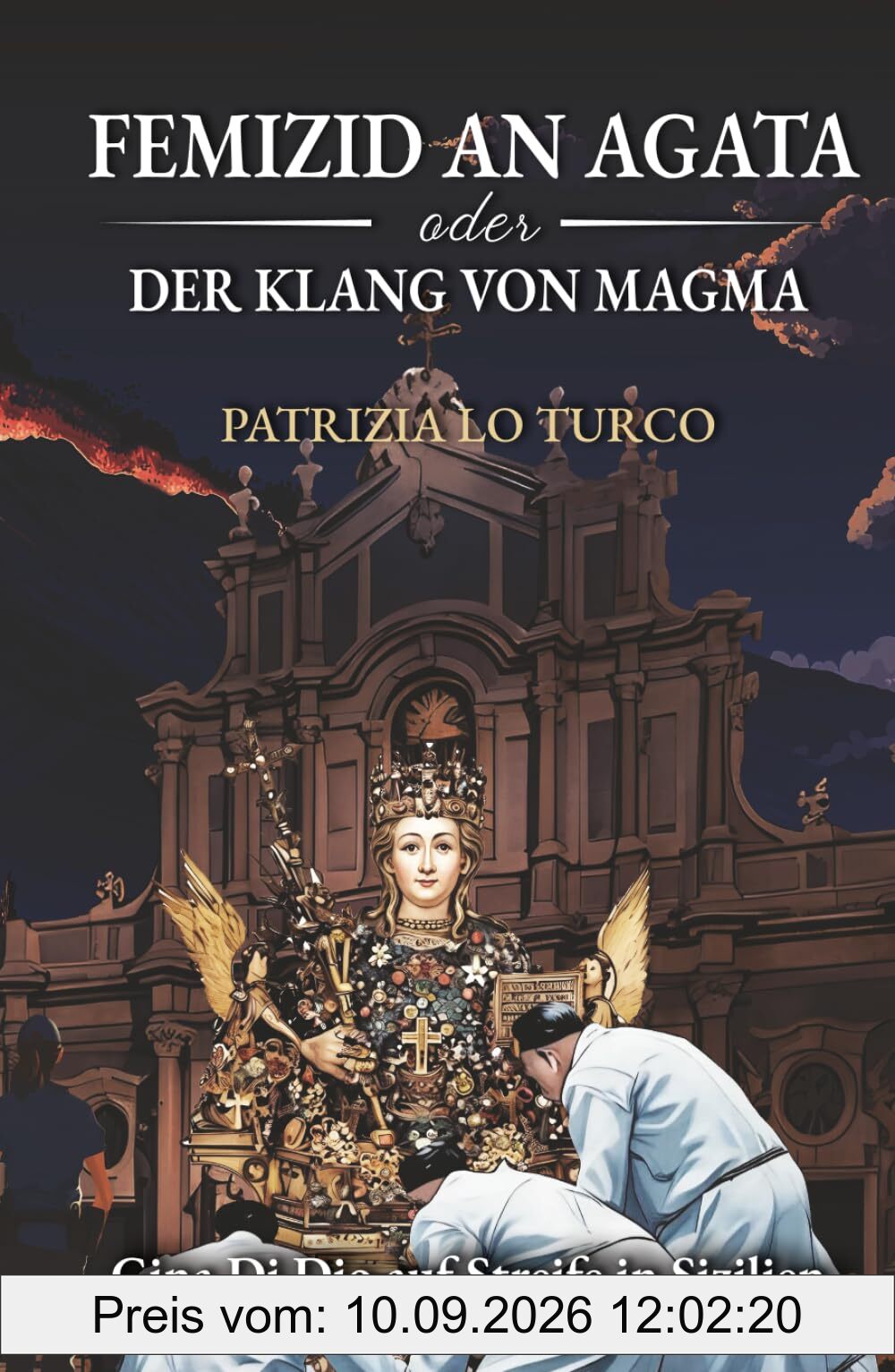 Femizid an Agata oder Der Klang von Magma: Gina Di Dio auf Streife in Sizilien