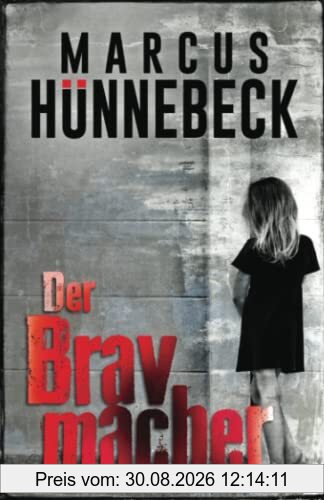 Der Bravmacher: Thriller