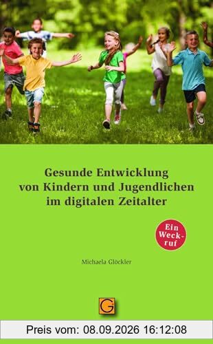 Gesunde Entwicklung von Kindern und Jugendlichen im digitalen Zeitalter: Ein Weckruf