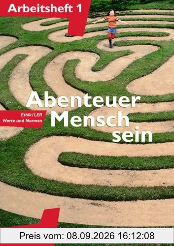 Abenteuer Mensch sein - Arbeitshefte - zu allen Ausgaben: Band 1 - Ethik/LER, Werte und Normen: Arbeitsheft