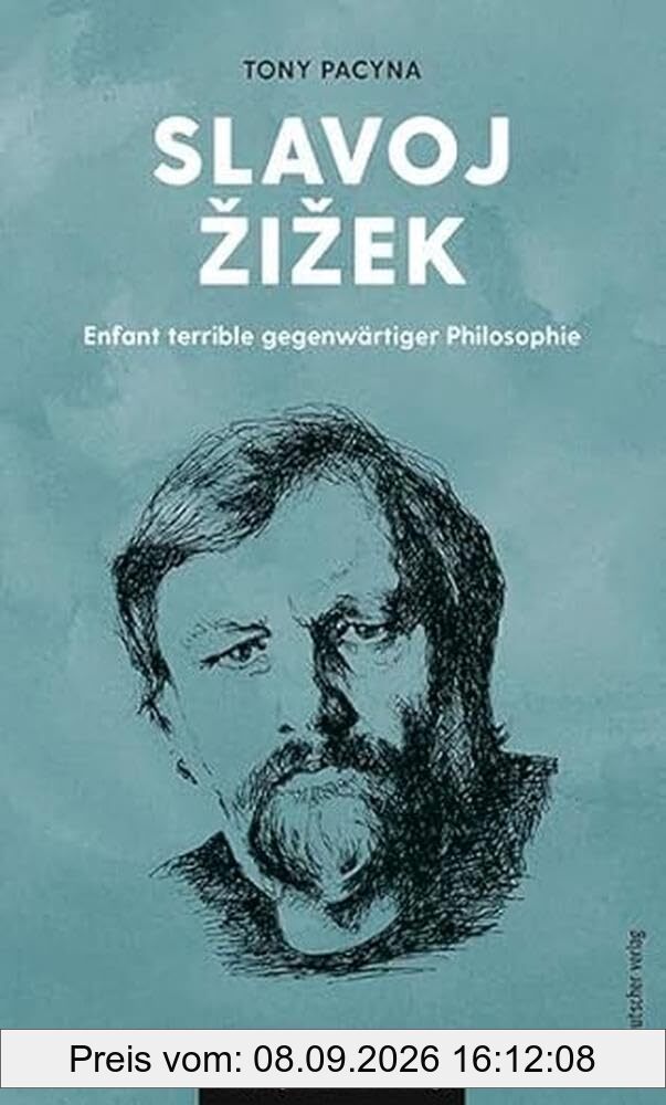 Slavoj Žižek: Enfant terrible gegenwärtiger Philosophie (Philosophie für unterwegs)