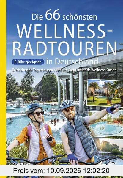 Die 66 schönsten Wellness-Radtouren in Deutschland. Erfrischende Tagestouren rund um Deutschlands Wellness-Oasen: Kostenlose Karten-App oder ... Radtouren und Radfernwege in Deutschland)