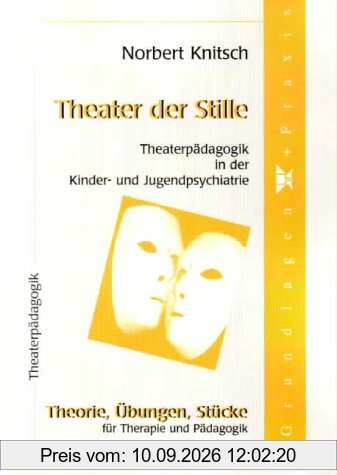 Theater der Stille - Theaterpädagogik in der Kinder- und Jugendpsychiatrie