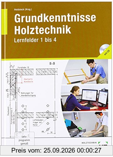 Grundkenntnisse Holztechnik: Lernfelder 1 bis 4