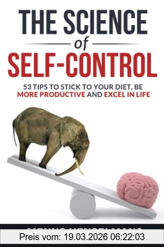 Menno Henselmans The Science Of Self-Control, 53 Tips To Stick To Your Diet, Be More Productive And Excel In Life