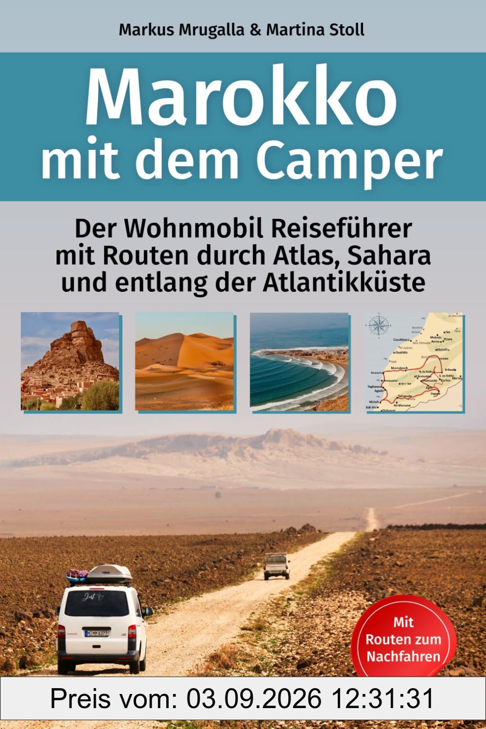 Marokko mit dem Camper: Der Wohnmobil-Reiseführer mit Routen durch Atlas, Sahara und entlang der Atlantikküste