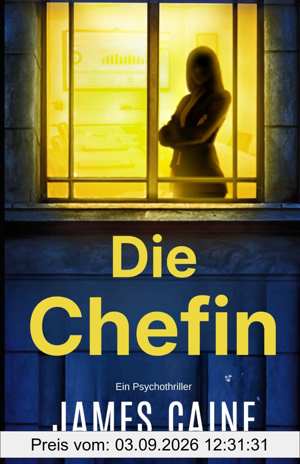 Die Chefin: Ein Psychothriller