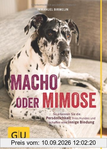 Macho oder Mimose: So erkennen Sie die Persönlichkeit Ihres Hundes und schaffen eine innige Bindung (GU Tier - Spezial)