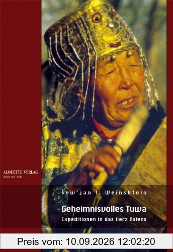 Geheimnisvolles Tuwa. Expeditionen in das Herz Asiens (Buch mit DVD)