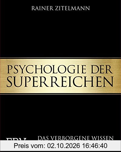 Psychologie der Superreichen: Das verborgene Wissen der Vermögenselite