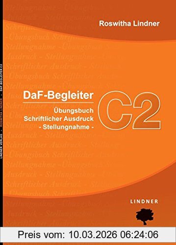 Roswitha Lindner DaF-Begleiter C2, Übungsbuch Schriftlicher Ausdruck - Stellungnahme -