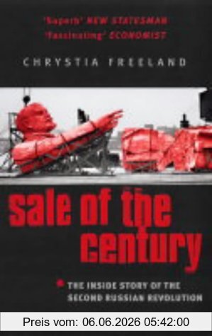 Chrystia Freeland Sale Of The Century, The Inside Story Of The Second Russian Revolution