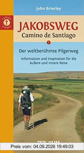 Jakobsweg - Camino de Santiago: Der weltberühmte Pilgerweg. Information und Inspiration für die äußere und innere Reise