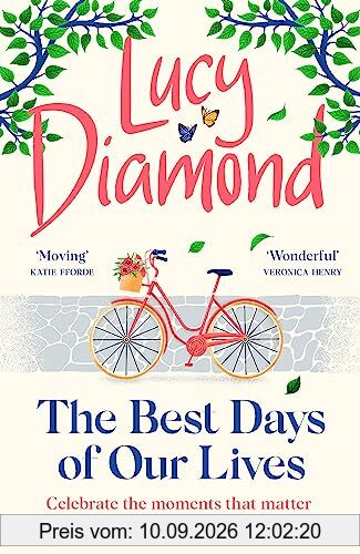 The Best Days of Our Lives: the big-hearted and uplifting new novel from the bestselling author of Anything Could Happen