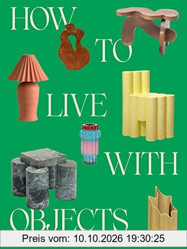 How to Live with Objects: A Guide to More Meaningful Interiors