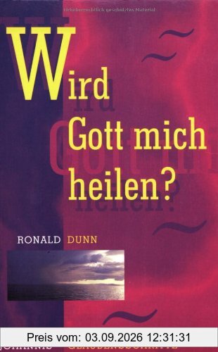 Wird Gott mich heilen?