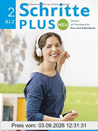 Schritte plus Neu 2: Deutsch als Fremdsprache / Kursbuch+Arbeitsbuch+CD zum Arbeitsbuch