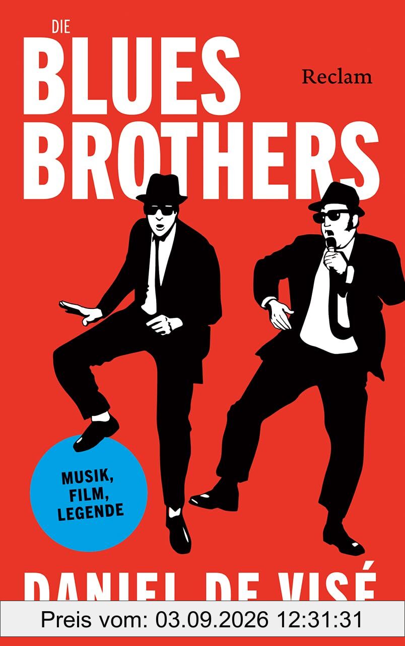 Die Blues Brothers. Musik, Film, Legende: Brillant recherchiert und mitreißend erzählt vom Pulitzer-Preisträger
