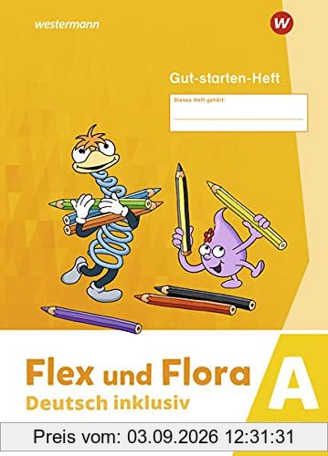 Flex und Flora / Flex und Flora - Deutsch inklusiv Ausgabe 2021: Deutsch inklusiv - Ausgabe 2021 / Gut-starten-Heft inklusiv (A)