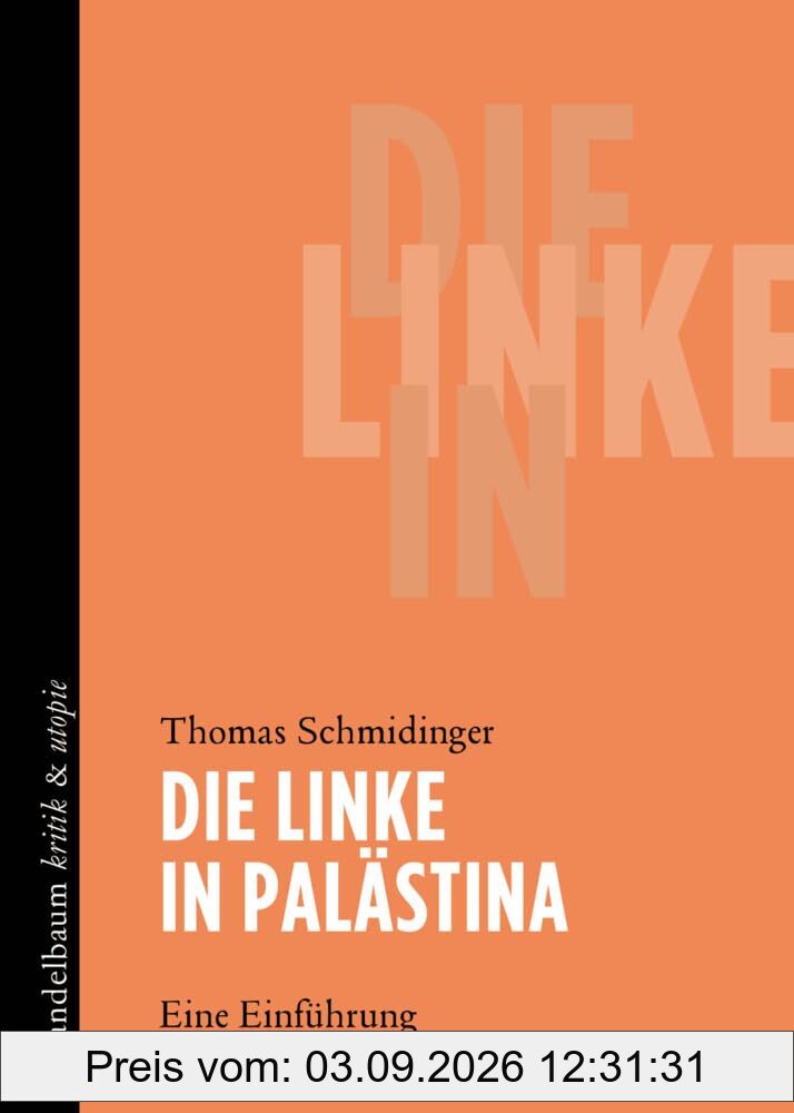 Die Linke in Palästina: Eine Einführung (kritik & utopie)
