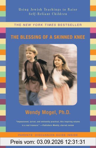 The Blessing Of A Skinned Knee: Using Jewish Teachings to Raise Self-Reliant Children