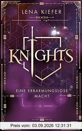 KNIGHTS - Eine erbarmungslose Macht: Das Finale der packenden Urban-Fantasy-Trilogie (Die KNIGHTS-Reihe, Band 3)