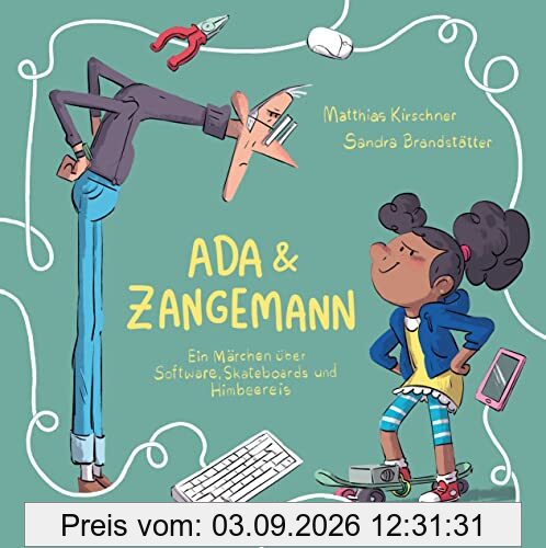 Ada und Zangemann: Ein Märchen über Software, Skateboards und Himbeereis