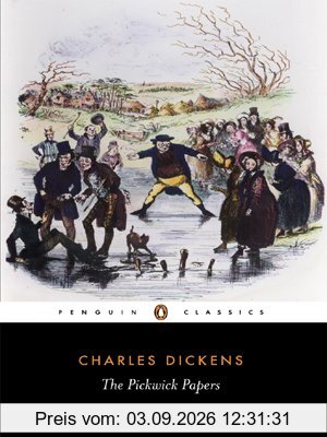 The Pickwick Papers: The Posthumous Papers of the Pickwick Club (Penguin Classics)