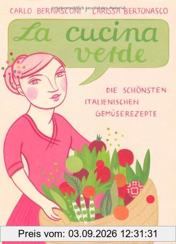 La cucina verde: Die schönsten italienischen Gemüserezepte