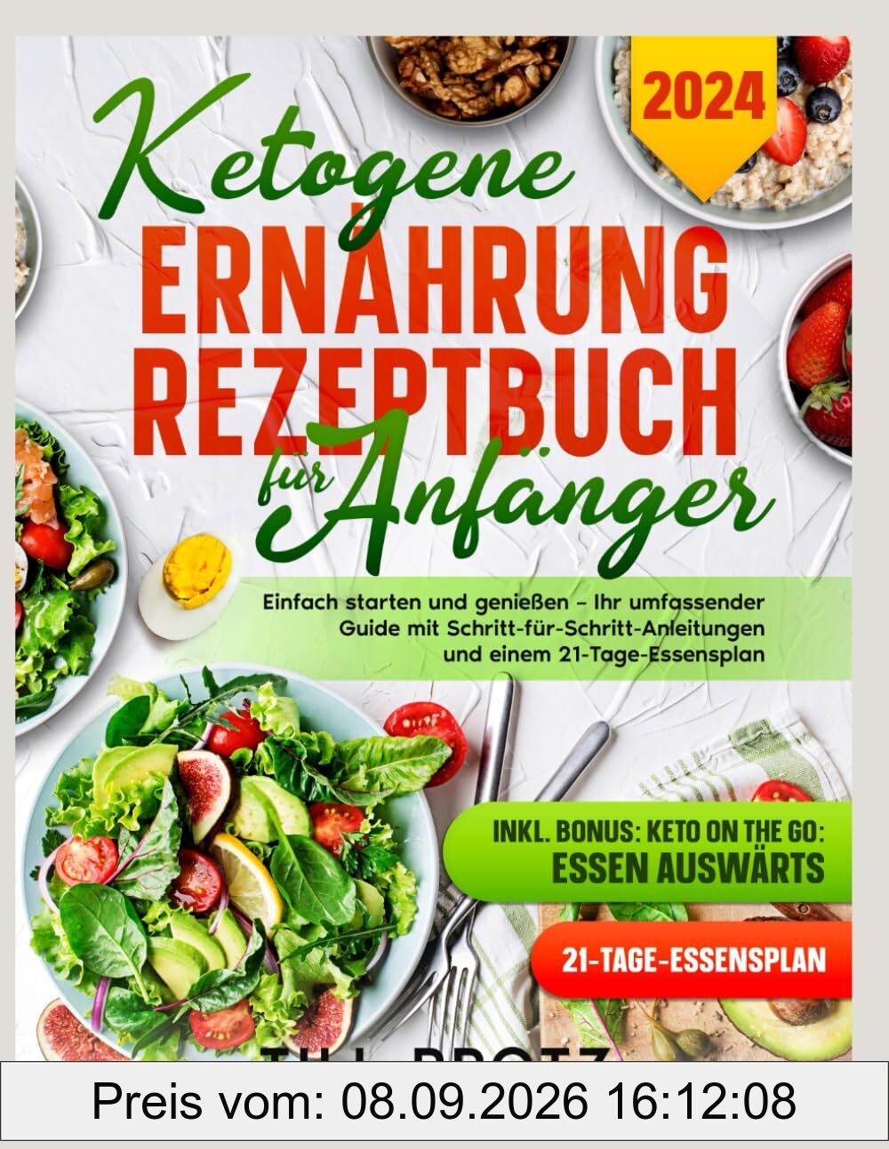 KETOGENE ERNÄHRUNG REZEPTBUCH FÜR ANFÄNGER: EINFACH STARTEN UND GENIEßEN – IHR UMFASSENDER GUIDE MIT SCHRITT-FÜR-SCHRITT-ANLEITUNGEN UND EINEM 21-TAGE-ESSENSPLAN