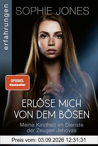 Erlöse mich von dem Bösen: Meine Kindheit im Dienste der Zeugen Jehovas
