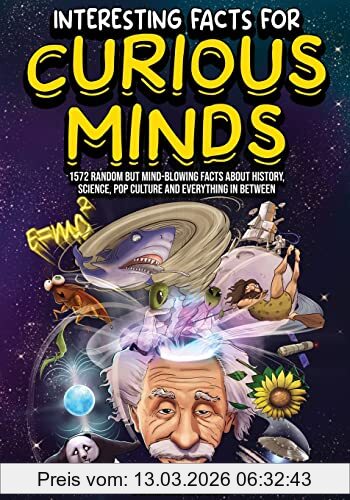Jordan Moore Interesting Facts For Curious Minds, 1572 Random But Mind-Blowing Facts About History, Science, Pop Culture And Everything In Between