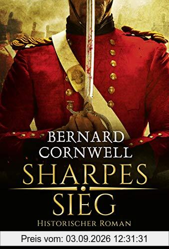 Sharpes Sieg: Historischer Roman. (Sharpe-Serie, Band 2)